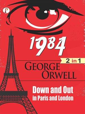 cover image of 1984 and Down and Out In Paris and London